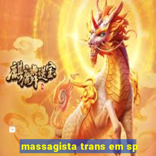 massagista trans em sp